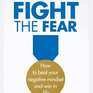 Cover image for Ebook Fight the fear _ how to beat your negative mindset and win in life