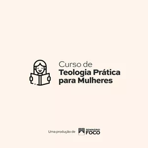 Imagem de capa para o Curso online Teologia Prática para Mulheres