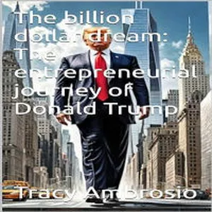 Cover image for Ebook The billion dollar dream: The entrepreneurial journey of Donald Trump