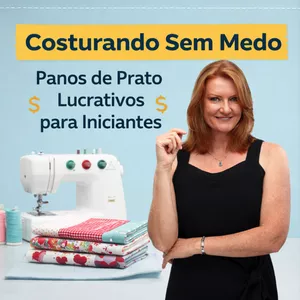 Imagem de capa para o Curso online Costurando Sem Medo: Panos de Prato Lucrativos para Iniciantes