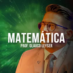 Imagem de capa para o Curso online MATEMÁTICA - PROF. GLAUCO LEYSER - CGL