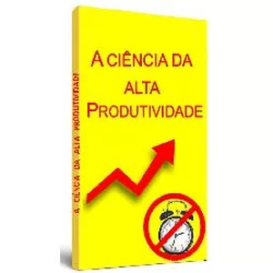 Imagem de capa para o Ebook A Ciência da Alta Produtividade