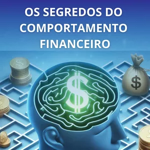 Imagem de capa para o Curso online Os Segredos do Comportamento Financeiro – Conquiste a sua Liberdade