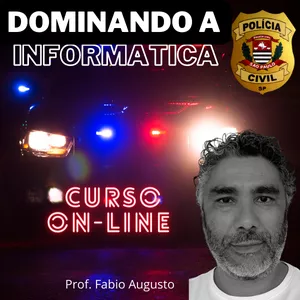 Imagem de capa para o Curso online Dominando a Informática Polícia Civil - Prof. Fabio Augusto