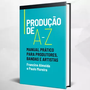 Imagem de capa para o Ebook PRODUÇÃO DE A-Z | Manual Prático Para Produtores, Bandas e Artistas (e-Book)