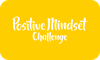 Positive Mindset Challenge - brought to you by Your Happy Place
