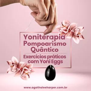 Imagem de capa para o Curso online Curso Pompoarismo Quântico e Yoni Egg Terapia: VaginoTerapia Vibracional com Yoni Eggs. 