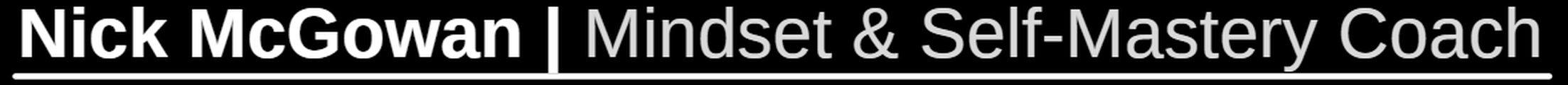 Nick McGowan's - Mindset, Self-Mastery and Podcasting logo