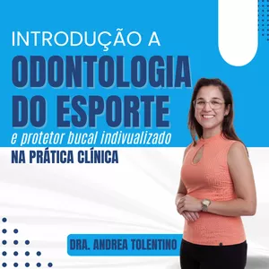 Imagem de capa para o Curso online Odontologia do Esporte e Protetor bucal Individualizado na prática clinica - O principio