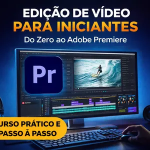 Edição de Vídeo no Adobe Premiere – Curso para Iniciantes do Zero