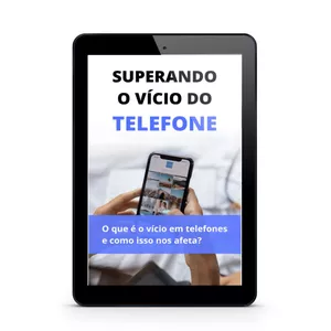 Imagem de capa para o Ebook Superando o Vício do Telefone