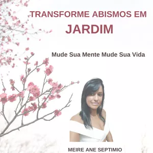 Imagem de capa para o Ebook Transforme Abismos em Jardim