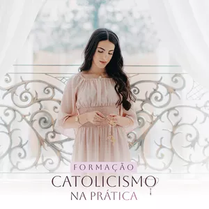Imagem de capa para o Curso online Formação Catolicismo na Prática