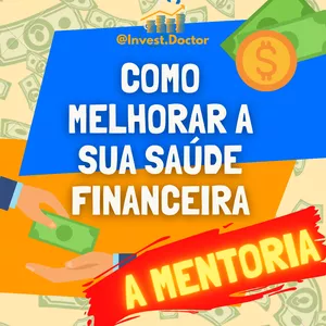 Imagem principal do produto Como melhorar sua SAÚDE FINANCEIRA- A MENTORIA!