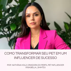 Como Transformar Seu Pet em um Influencer de Sucesso