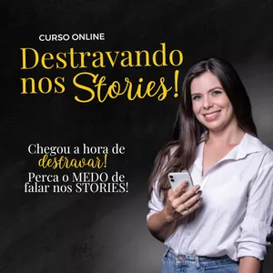Curso Destravando nos Stories
