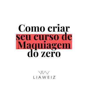 Imagem de capa para o Curso online Como criar seu curso online de Maquiagem do zero
