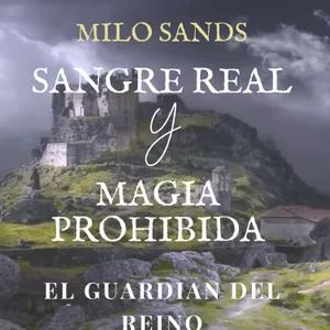 Imagen de portada para Ebook SANGRE REAL Y MAGIA PROHIBIDA - EL GUARDIAN DEL REINO.