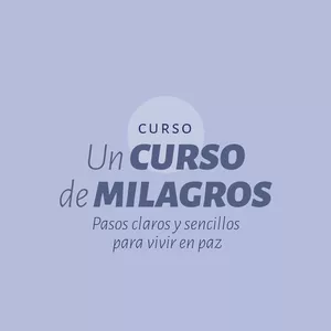Imagen de portada para Curso online Un Curso de Milagros: Pasos claros y sencillos para vivir en paz