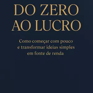 Imagem de capa para o Ebook Do Zero ao Lucro