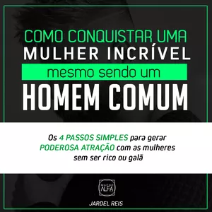 Imagem de capa para o Ebook Como Conquistar uma Mulher Incrível Mesmo sendo um Homem Comum