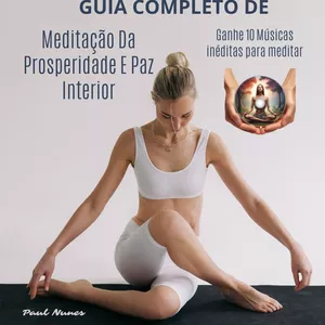 Imagem de capa para o Ebook Meditação Da Prosperidade  Ganhe 10 Músicas Relaxantes Inéditas