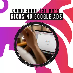 Imagem de capa para o Curso online Como anunciar para Ricos no Google Ads
