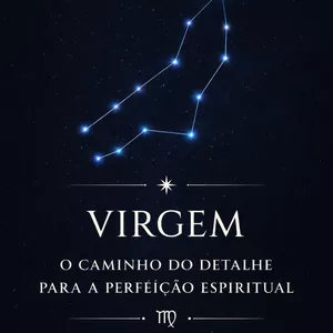 Imagem de capa para o Ebook ♍ VIRGEM: O CAMINHO DO DETALHE PARA A PERFEIÇÃO ESPIRITUAL✧