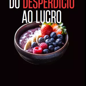 Imagem de capa para o Ebook Do Desperdício ao Lucro: Açaiteria