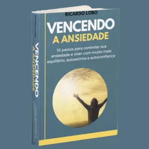 Imagem de capa para o Ebook Ebook - Vencendo a Ansiedade - Ricardo Lobo