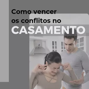 Imagem de capa para o Ebook Como vencer os conflitos no casamento.