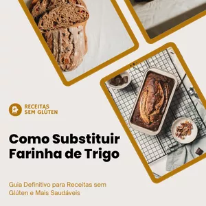 Imagem de capa para o Ebook Ebook: Como Substituir Farinha de Trigo