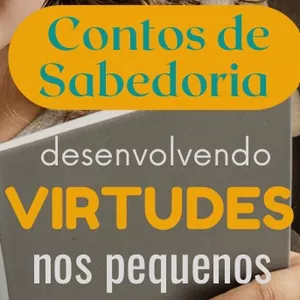 Imagem de capa para o Ebook Contos de Sabedoria - Desenvolvendo Virtudes nos Pequenos
