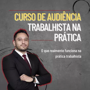 Imagem de capa para o Curso online Audiência Trabalhista na Prática