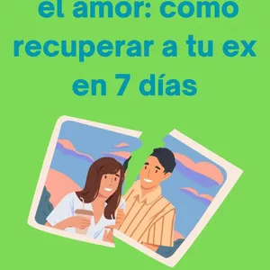 Imagen de portada para Ebook Recuperar el amor: cómo recuperar a tu ex en 7 días