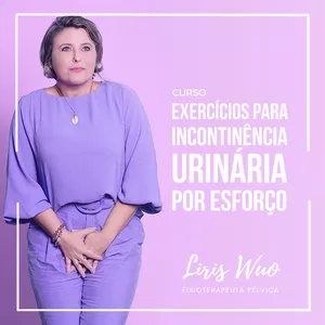 Curso Exercícios para Incontinência Urinária por Esforço.