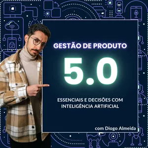Imagem de capa para o Curso online Gestão de Produto 5.0: Essenciais e Decisões com IA