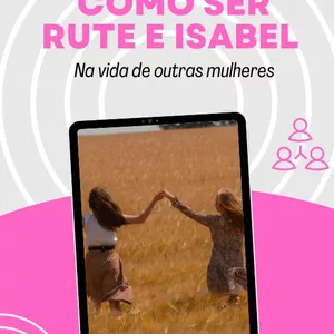 Imagem de capa para o Ebook Como ser Rute e Isabel na vida de mulheres. 