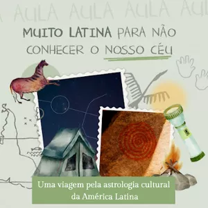 Imagem de capa para o Curso online AULA: Muito Latina para não conhecer nosso céu 