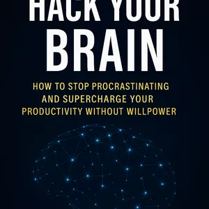 Cover image for Ebook Hack Your Brain: How to Stop Procrastinating and Supercharge Your Productivity