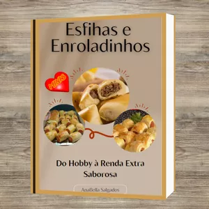 Imagem de capa para o Ebook Esfihas e Enroladinhos: Do Hobby à Renda Extra Saborosa