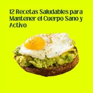 Imagen de portada para Ebook 12 RECETAS SALUDABLES PARA MANTENER EL CUERPO SANO Y ACTIVO