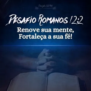 Imagem de capa para o Curso online Desafio Romanos 12:2 - Renove sua mente, fortaleça a sua fé!