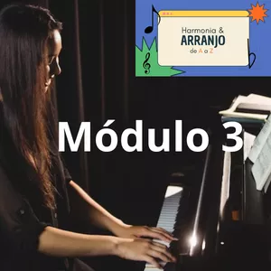 Imagem de capa para o Curso online Módulo 3 [SEPARADO] Harmonia & Arranjo de A a Z