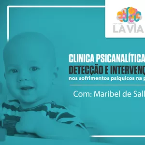 Imagem do curso Clinica psicanalítica para bebês: DETECÇÃO E INTERVENÇÃO PRECOCE  nos sofrimentos psíquicos na primeira infância