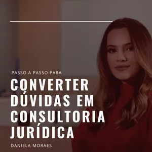 Imagem de capa para o Ebook Passo a passo para converter dúvidas em  consultoria jurídica 