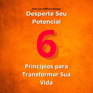 Imagem de capa para o Ebook Desperte Seu Potencial: 6 Princípios para Transformar Sua Vida