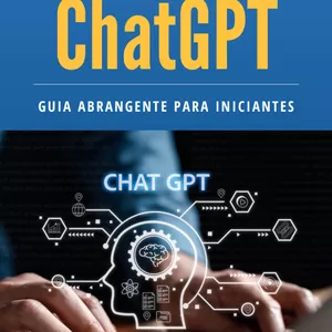 Imagem de capa para o Ebook Explorando o ChatGPT: Guia Abrangente para Iniciantes