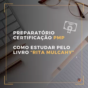 Curso Preparatório Certificação PMP - Como estudar pelo livro Rita Mulcahy