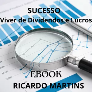 Imagem de capa para o Ebook Sucesso / Viver de Dividendos e Lucros